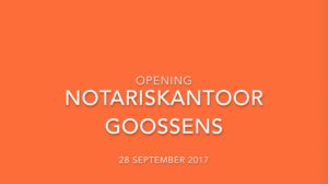 Opening Notariskantoor Goossens