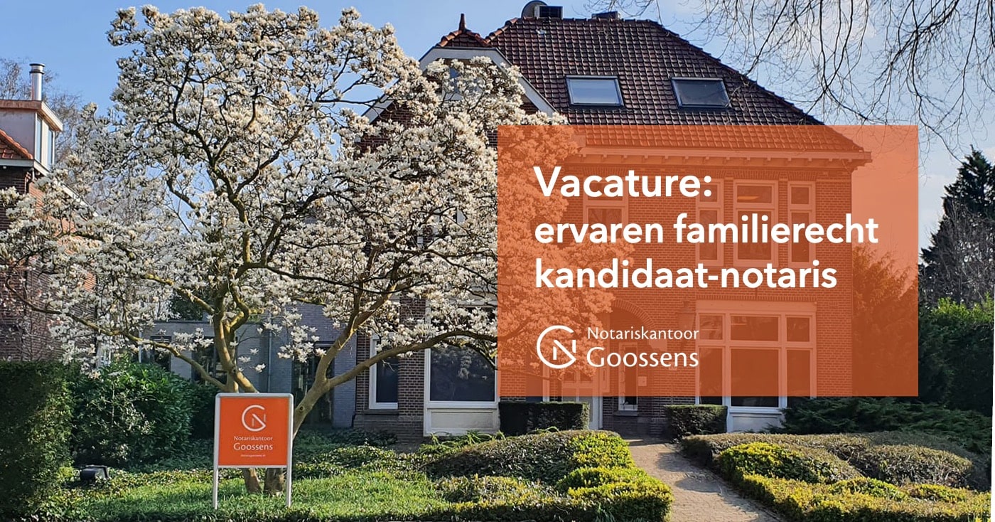 Vacature: ervaren familierecht kandidaat-notaris